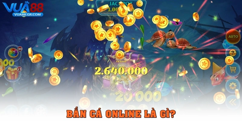 Bắn cá online là gì?
